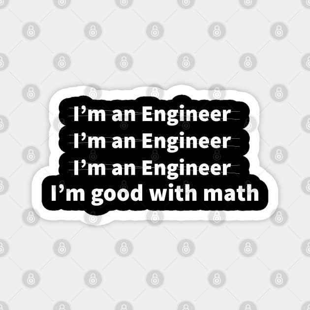 Engineer Good With Math funny gifts Magnet by bakmed