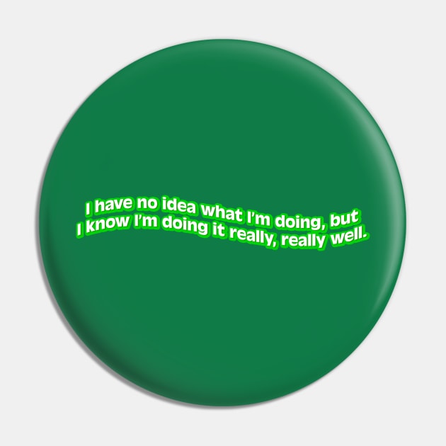 No Idea What I'm Doing Pin by The Bandwagon Society