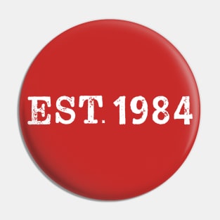 EST 1984 Pin