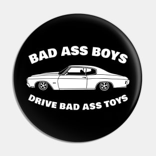 bad ass boys drive bad ass toys Pin