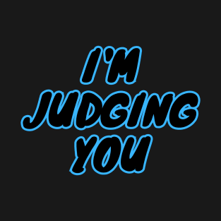 I'm Judging You T-Shirt