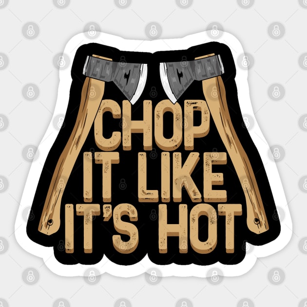 Chop It Like It'S Hot' Sticker