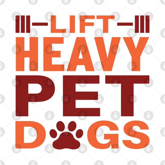 Lift Heavy Pet Dog by Weekend Warriors 