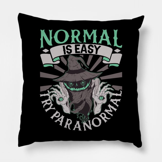 Normal is easy - try paranormal - Paranormal Investigator Pillow by Modern Medieval Design