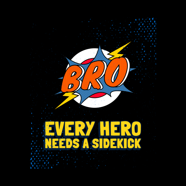 Bro - every hero needs a sidekick by WizardingWorld