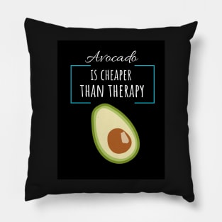 Avocado Is Cheaper Than Therapy Pillow