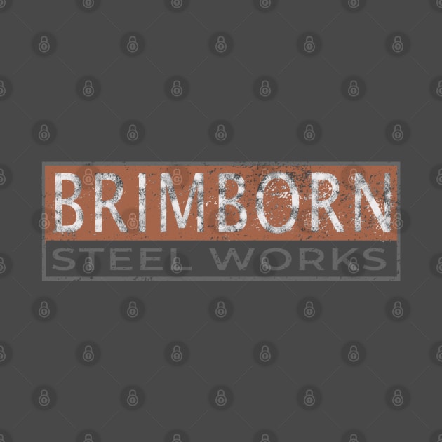 Brimborn Steel Works - distressed by GeekGiftGallery