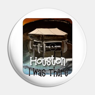 Houston Concert, Aug. 6, I Was There Pin