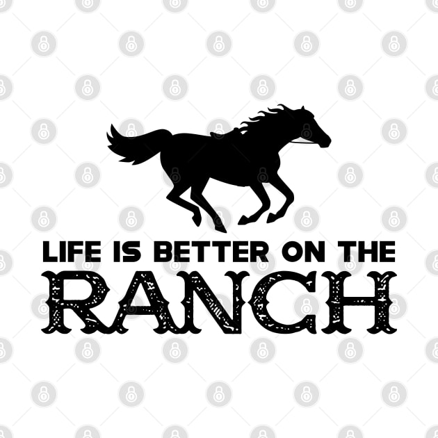 Horse Ranch - Life is better on the ranch by KC Happy Shop