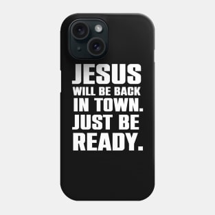 Jesus Will Be Back In Town Christian Humor Gift Phone Case