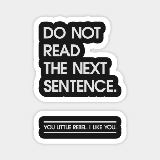 Rebel read the next sentence. Magnet