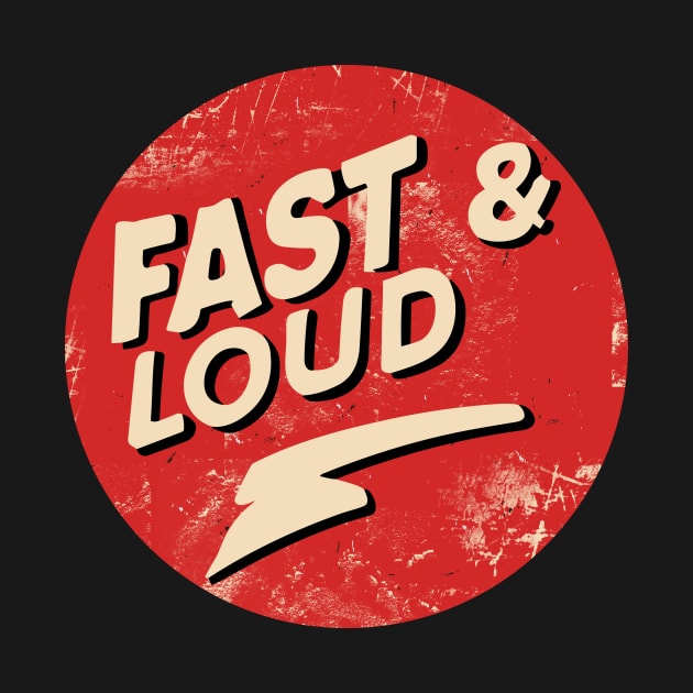 Fast and Loud by Kingrocker Clothing