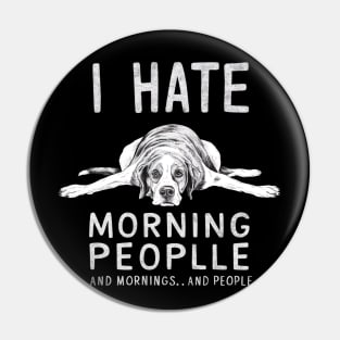 I HATE MORNING PEOPLE AND MORNINGS…AND PEOPLE Pin