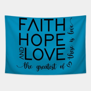 Faith Hope and Love - black Tapestry