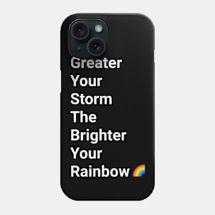 The Greater Your Storm Phone Case