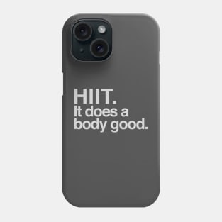 Hiit. it does a body good. Phone Case