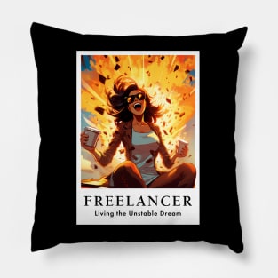 Freelancer: Living the Unstable Dream. Funny Pillow