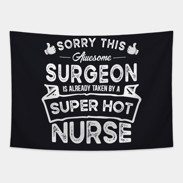 Sorry This Surgeon is Taken by a Nurse Funny Tapestry by TeePalma