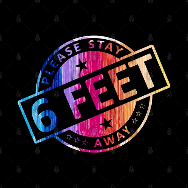 Please Stay 6 Feet Away by CF.LAB.DESIGN