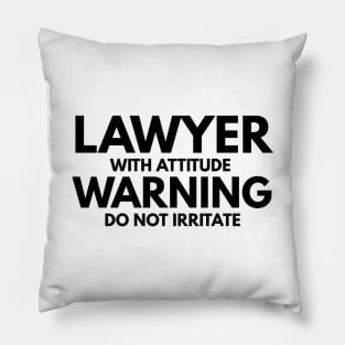 Lawyer With Attitude Warning Do Not Irritate Pillow