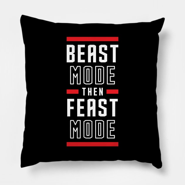Beast Mode Then Feast Mode Pillow by brogressproject