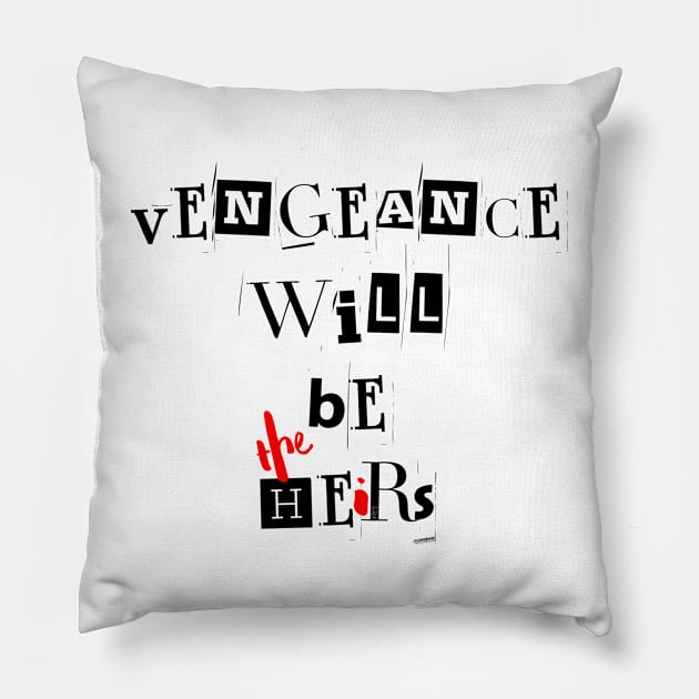 Vengeance will be the heirs | Wynonna Earp Vengeance Movie Fan T-Shirt Design Pillow by Rainbow Kin Wear