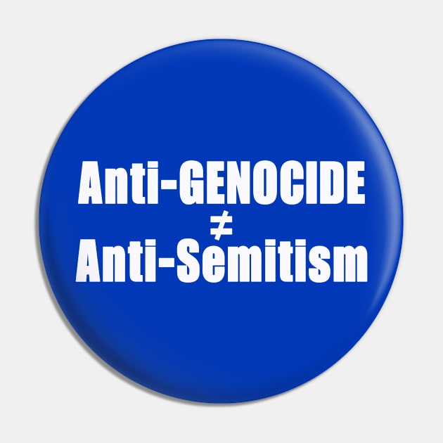 Anti-GENOCIDE ≠ Anti-Semitism - White - Back Pin by SubversiveWare