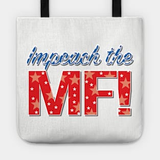 Impeach the MF - Anti Trump Impeachment Tote