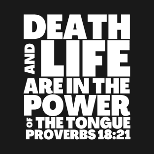 Proverbs 18-21 Power of The Tongue T-Shirt