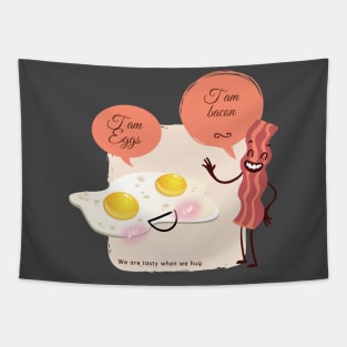 Eggs and bacon, we are tasty when we hug Tapestry