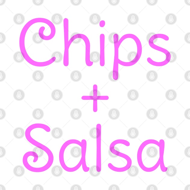 ‘Chips and Salsa’ by CuteTeaShirt