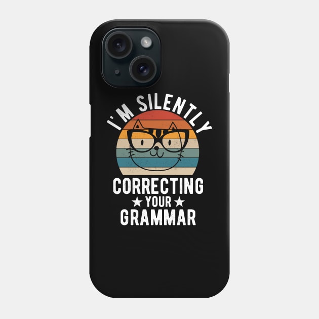 im silently correcting your grammar cat lover Phone Case by Gaming champion