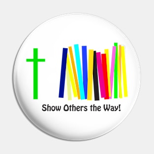 Show Others the Way Pin