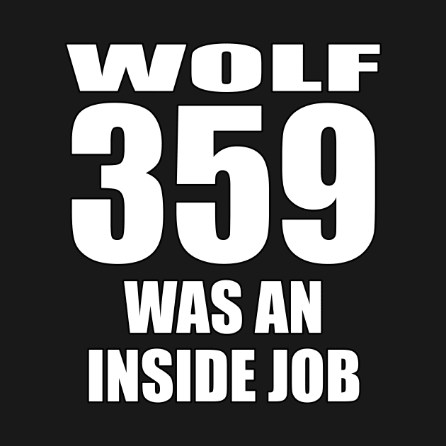 Wolf 359 Was An Inside Job (Blake Undying) by Blake Undying