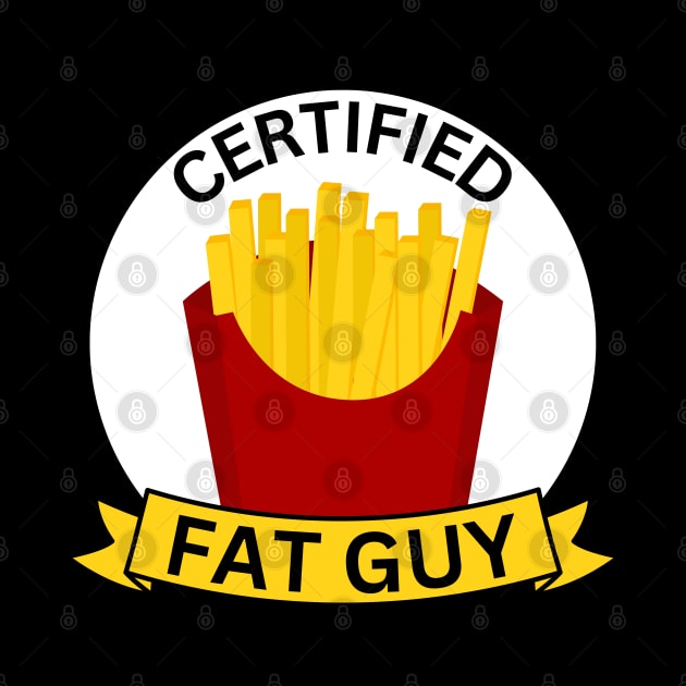 Certified Fat Guy by FunkoFatGuy