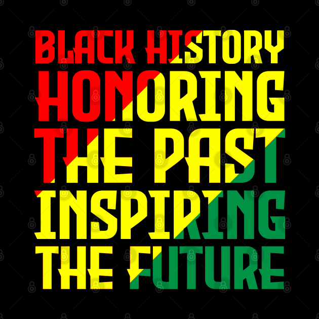 Black History honoring the past inspiring the future, Black History, Black Culture by UrbanLifeApparel