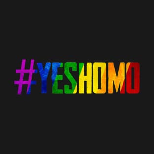 #yeshomo T-Shirt