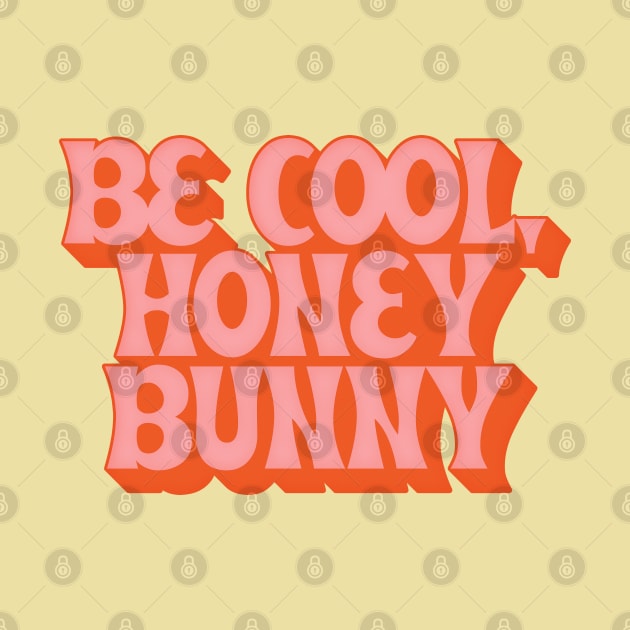 Be Cool, Honey Bunny // Retro 70s Style Design by DankFutura