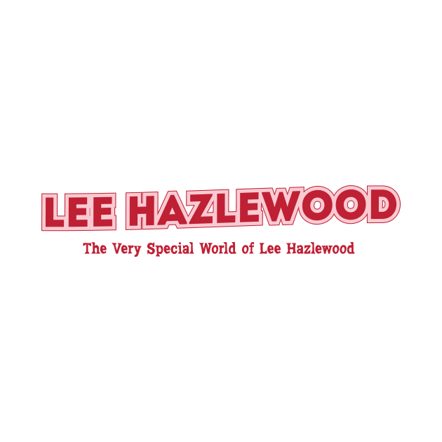 Lee Hazlewood - The Very Special World of Lee Hazlewood by PowelCastStudio