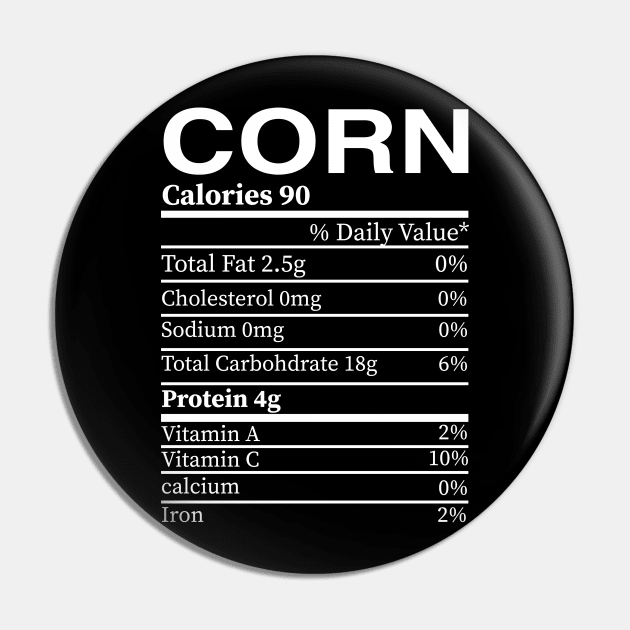 Funny Corn Nutrition Pin by busines_night