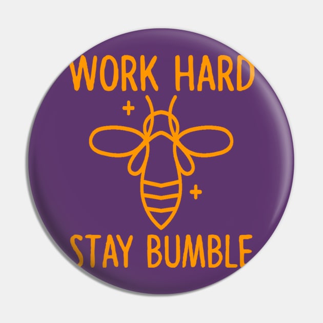 Work Hard Stay Bumble - Funny Beekeeper Gift, Honeybee Shirt, Save The Bees, Funny Beekeeper, Bees and Honey Pin by BlueTshirtCo