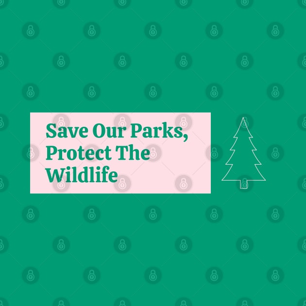 Save Our Parks - Protect The Wildlife by Football from the Left