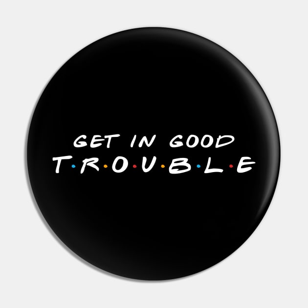 Get In Good Trouble John Lewis Pin by ngatdoang842b