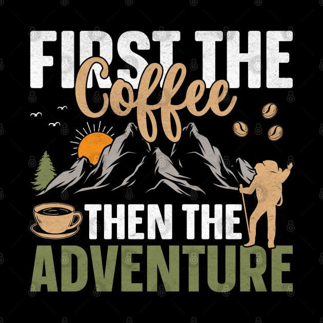 Camping design First the coffee then the adventure by ahadnur9926