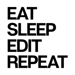 Eat Sleep Edit Repeat T-Shirt