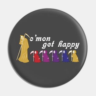 C'mon Get Happy Pin