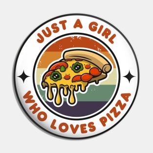 Just a Girl Who Loves Pizza | Funny Pizza | Pizza Lover Gift Pin