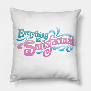 Everything is Satisfactual - by Kelly Design Company Pillow