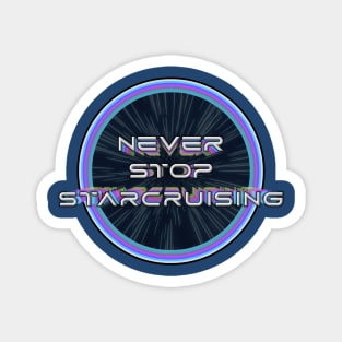 Never Stop Starcruising - Retro Style Magnet