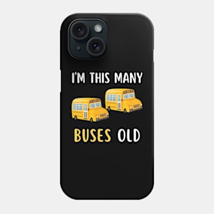 I'm This Many Buses Old, School Bus 2nd Birthday 2 Years Old Phone Case